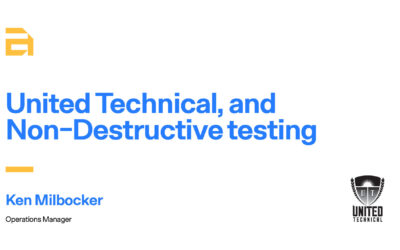 United Technical Explains How Non-destructive Testing Applies to Additive Manufacturing